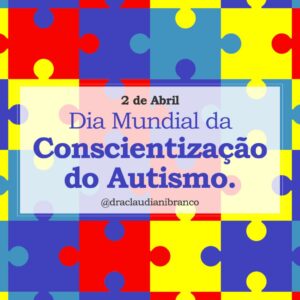 Leia mais sobre o artigo Dia Mundial de Conscientização do Autismo